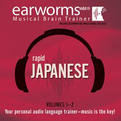 Rapid Japanese, Vols. 1 & 2 by Earworms Learning audiobook