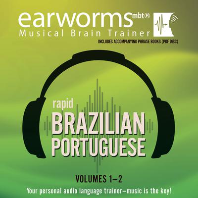 Rapid Brazilian Portuguese, Vols. 1 & 2 by Earworms Learning audiobook