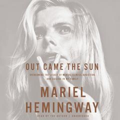 Out Came the Sun by Mariel Hemingway audiobook