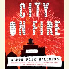 City on Fire by Garth Risk Hallberg audiobook