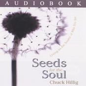 Seeds for the Soul by  Chuck Hillig PhD audiobook