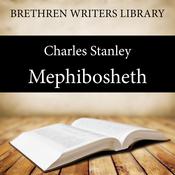 Mephibosheth by  Charles Stanley audiobook