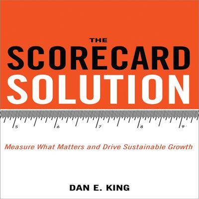The Scorecard Solution by Dan E. King audiobook