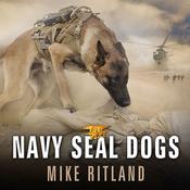Navy SEAL Dogs by  Mike Ritland audiobook