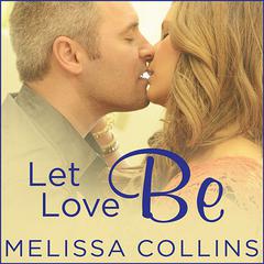 Let Love Be by Melissa Collins audiobook