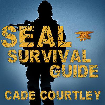Seal Survival Guide by Cade Courtley audiobook