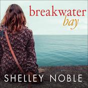 Breakwater Bay by  Shelley Noble audiobook