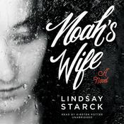 Noah’s Wife by  Lindsay Starck audiobook