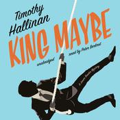 King Maybe by  Timothy Hallinan audiobook
