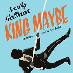 King Maybe by Timothy Hallinan audiobook