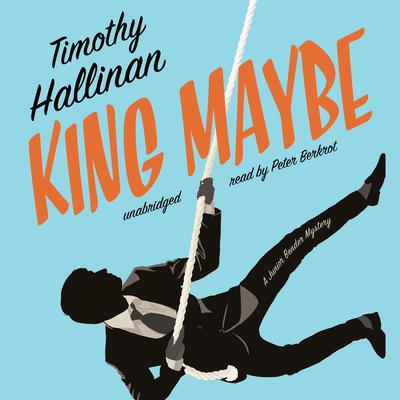 King Maybe by Timothy Hallinan audiobook
