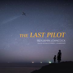 The Last Pilot by Benjamin Johncock audiobook