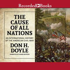 The Cause of All Nations by Don H. Doyle audiobook