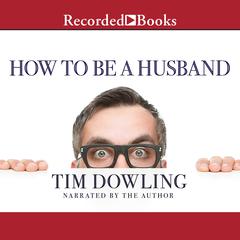 How to Be a Husband by Tim Dowling audiobook