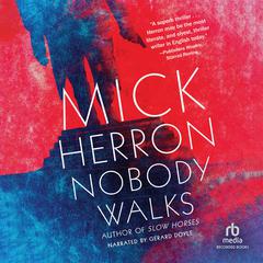 Nobody Walks by Mick Herron audiobook