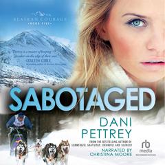 Sabotaged by Dani Pettrey audiobook