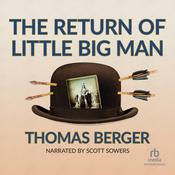 The Return of Little Big Man by  Thomas Berger audiobook