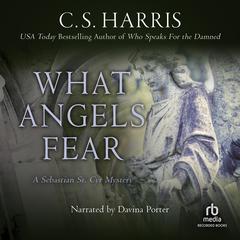 What Angels Fear by C. S. Harris audiobook