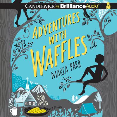 Adventures with Waffles by Maria Parr audiobook