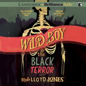 Wild Boy and the Black Terror by  Rob Lloyd Jones audiobook