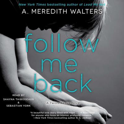 Follow Me Back by A. Meredith Walters audiobook