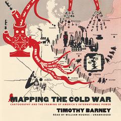 Mapping the Cold War by Timothy Barney audiobook