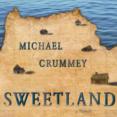Sweetland by Michael Crummey audiobook
