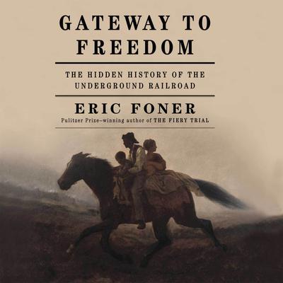 Gateway to Freedom by Eric Foner audiobook
