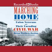 Marching Home by  Brian Matthew Jordan audiobook