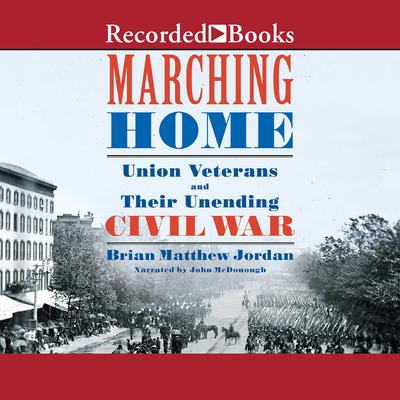 Marching Home by Brian Matthew Jordan audiobook