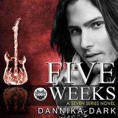Five Weeks by Dannika Dark audiobook