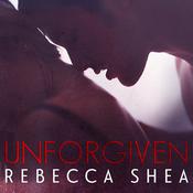 Unforgiven by  Rebecca Shea audiobook