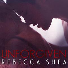 Unforgiven by Rebecca Shea audiobook