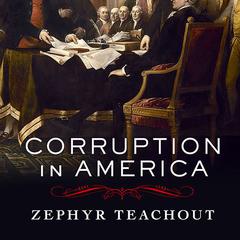 Corruption in America by Zephyr Teachout audiobook