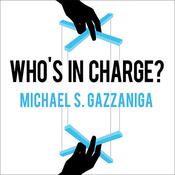 Who's in Charge? by  Michael S.  Gazzaniga audiobook