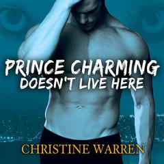 Prince Charming Doesn't Live Here by Christine Warren audiobook