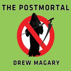 The Postmortal by Drew Magary audiobook