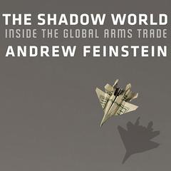 The Shadow World by Andrew Feinstein audiobook