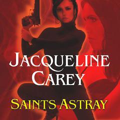 Saints Astray by Jacqueline Carey audiobook