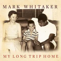 My Long Trip Home by Mark Whitaker audiobook