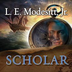 Scholar by L. E. Modesitt audiobook