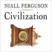Civilization by  Niall Ferguson audiobook