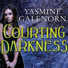 Courting Darkness by Yasmine Galenorn audiobook