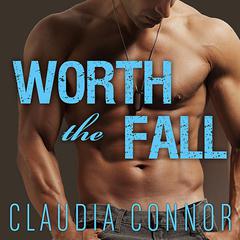 Worth the Fall by Claudia Connor audiobook