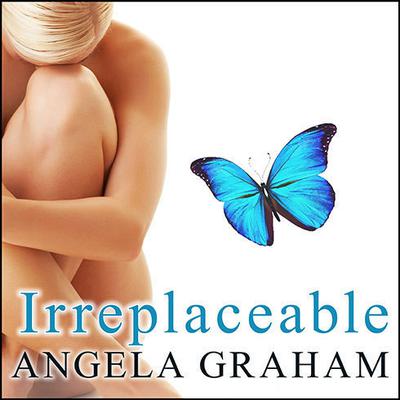 Irreplaceable by Angela Graham audiobook