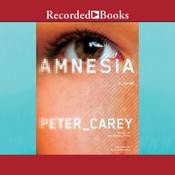 Amnesia by  Peter Carey audiobook