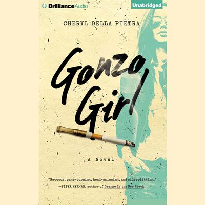 Gonzo Girl by Cheryl Della Pietra audiobook