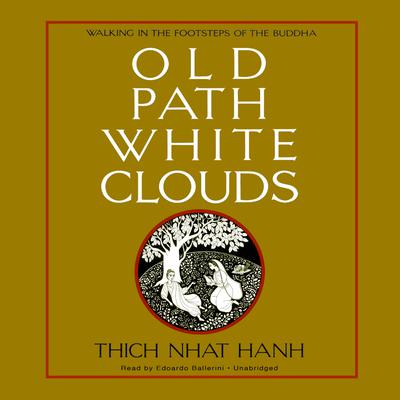 Old Path White Clouds by Thich Nhat Hanh audiobook