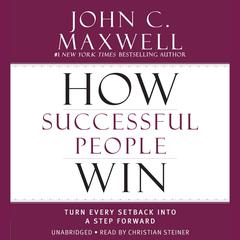 How Successful People Win by John C. Maxwell audiobook