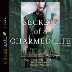 Secrets of a Charmed Life by Susan Meissner audiobook